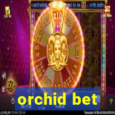 orchid bet